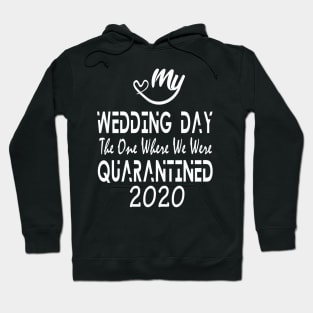 2020 My Wedding Day The One Where We Were Quarantined White Series Hoodie